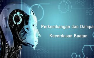 Perkembangan dan Dampak Kecerdasan Buatan Oleh Manusia