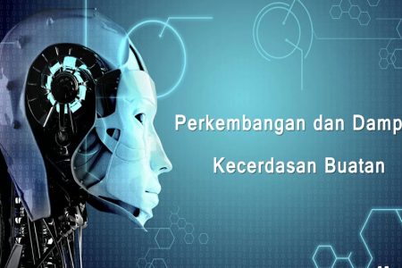 Perkembangan dan Dampak Kecerdasan Buatan Oleh Manusia