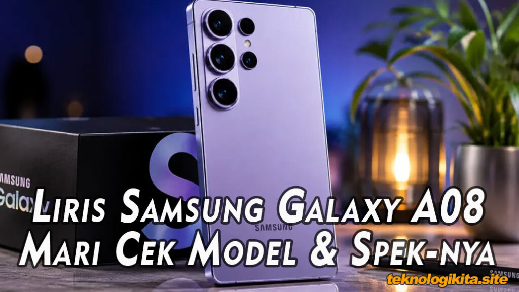 Liris Samsung Galaxy A08, Mari Cek Model & Spek-nya