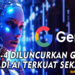 GEMINI-4 DILUNCURKAN GOOGLE MENJADI AI TERKUAT SEKARANG