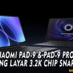 XIAOMI PAD-9 & PAD-9 PRO, LAUNCHING LAYAR 3.2K CHIP SNAPDRAGON